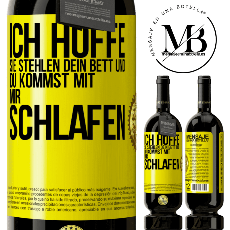 49,95 € Kostenloser Versand | Rotwein Premium Ausgabe MBS® Reserve Ich hoffe, sie stehlen dein Bett und du kommst mit mir schlafen Gelbes Etikett. Anpassbares Etikett Reserve 12 Monate Ernte 2016 Tempranillo