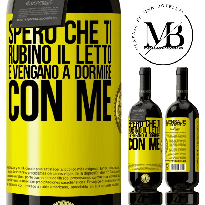 49,95 € Spedizione Gratuita | Vino rosso Edizione Premium MBS® Riserva Spero che ti rubino il letto e vengano a dormire con me Etichetta Gialla. Etichetta personalizzabile Riserva 12 Mesi Raccogliere 2014 Tempranillo