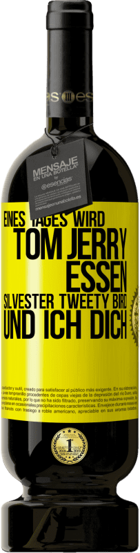 Kostenloser Versand | Rotwein Premium Ausgabe MBS® Reserve Eines Tages wird Tom Jerry essen, Silvester Tweety Bird, und ich dich Gelbes Etikett. Anpassbares Etikett Reserve 12 Monate Ernte 2016 Tempranillo