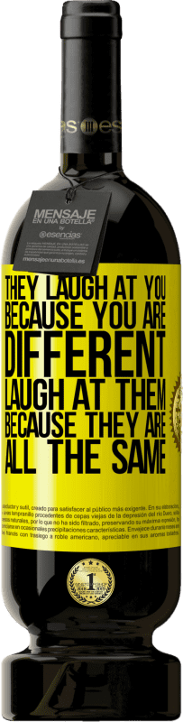 «彼らはあなたが違うのであなたを笑います。彼らはすべて同じだから» プレミアム版 MBS® 予約する