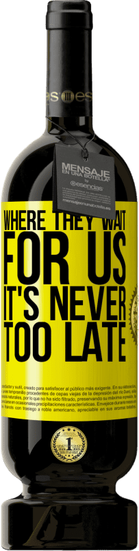 Бесплатная доставка | Красное вино Premium Edition MBS® Бронировать Там, где нас ждут, никогда не поздно Желтая этикетка. Настраиваемая этикетка Бронировать 12 Месяцы Урожай 2016 Tempranillo