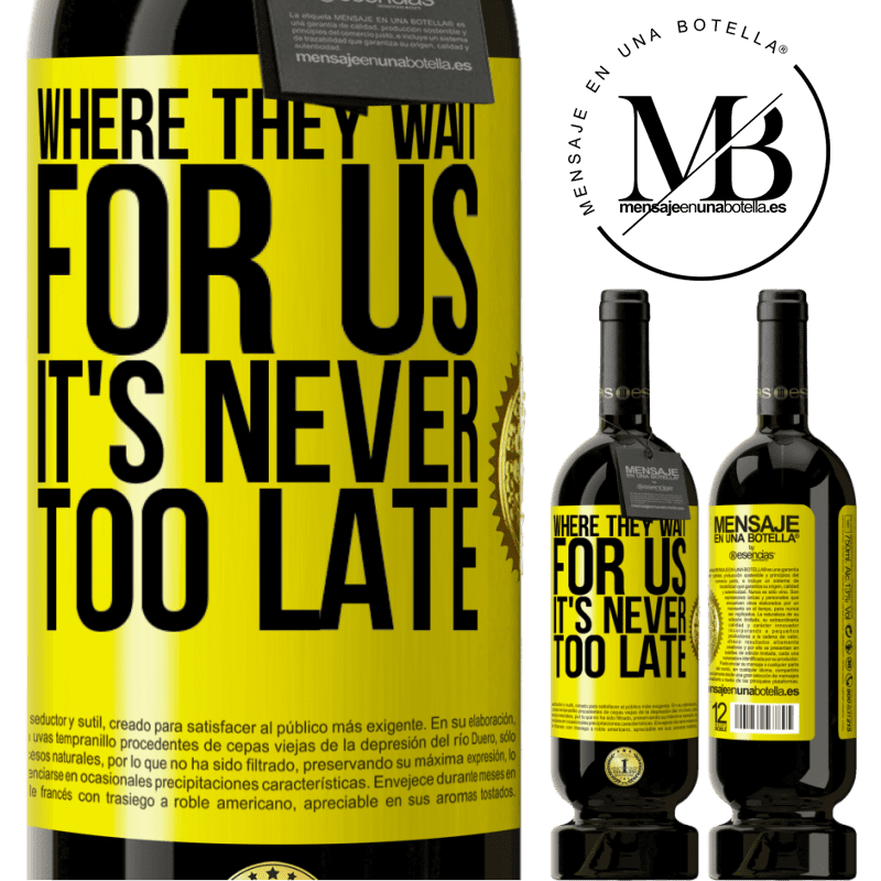 29,95 € Free Shipping | Red Wine Premium Edition MBS® Reserva Where they wait for us, it's never too late Yellow Label. Customizable label Reserva 12 Months Harvest 2014 Tempranillo