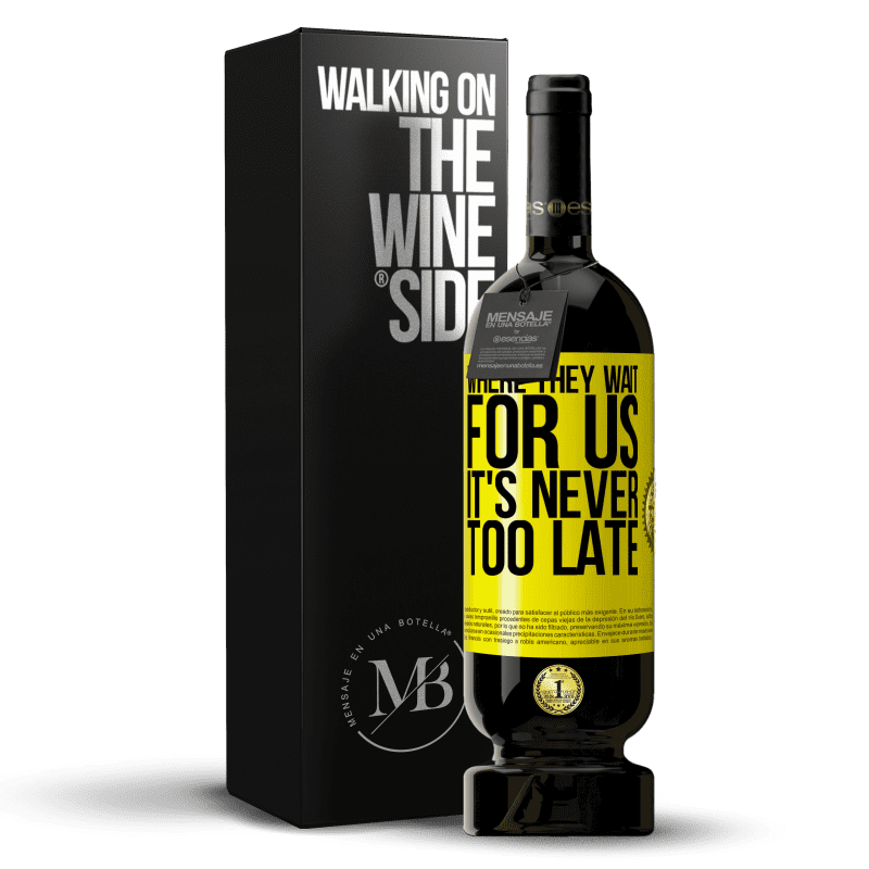 49,95 € Free Shipping | Red Wine Premium Edition MBS® Reserve Where they wait for us, it's never too late Yellow Label. Customizable label Reserve 12 Months Harvest 2015 Tempranillo