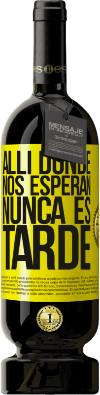 Envío gratis | Vino Tinto Edición Premium MBS® Reserva Allí donde nos esperan, nunca es tarde Etiqueta Amarilla. Etiqueta personalizable Reserva 12 Meses Cosecha 2016 Tempranillo