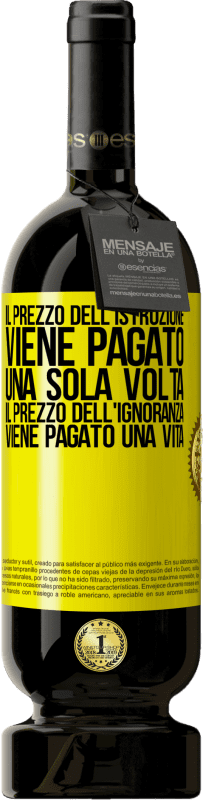49,95 € | Vino rosso Edizione Premium MBS® Riserva Il prezzo dell'istruzione viene pagato una sola volta. Il prezzo dell'ignoranza viene pagato una vita Etichetta Gialla. Etichetta personalizzabile Riserva 12 Mesi Raccogliere 2016 Tempranillo