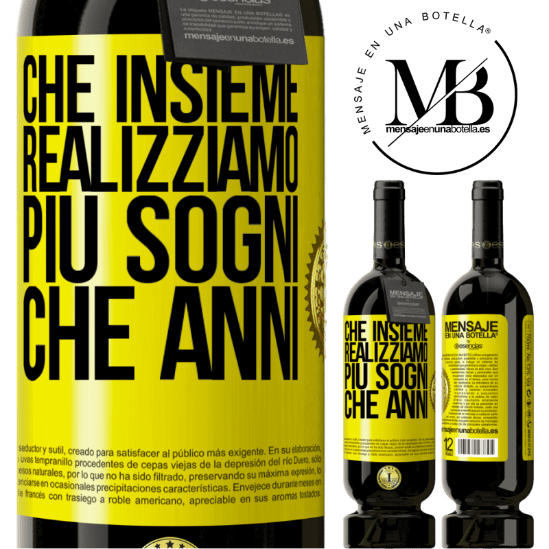 49,95 € Spedizione Gratuita | Vino rosso Edizione Premium MBS® Riserva Che insieme realizziamo più sogni che anni Etichetta Gialla. Etichetta personalizzabile Riserva 12 Mesi Raccogliere 2015 Tempranillo