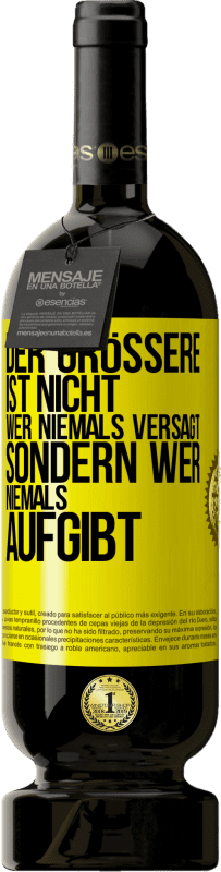 «Der Größere ist nicht, wer niemals versagt, sondern wer niemals aufgibt» Premium Ausgabe MBS® Reserve