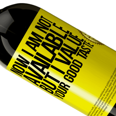 Unique & Personal Expressions. «Now I am not available, but I value your good taste» Premium Edition MBS® Reserve
