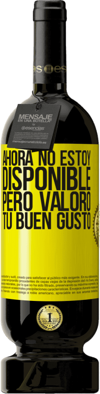 49,95 € Envío gratis | Vino Tinto Edición Premium MBS® Reserva Ahora no estoy disponible, pero valoro tu buen gusto Etiqueta Amarilla. Etiqueta personalizable Reserva 12 Meses Cosecha 2013 Tempranillo
