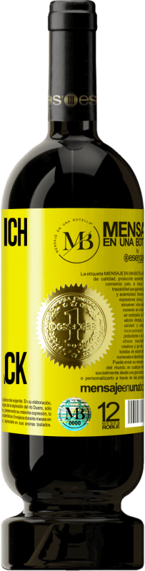 «Jetzt bin ich nicht frei, aber ich schätze deinen guten Geschmack» Premium Ausgabe MBS® Reserve