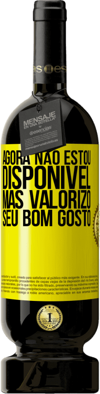 49,95 € | Vinho tinto Edição Premium MBS® Reserva Agora não estou disponível, mas valorizo seu bom gosto Etiqueta Amarela. Etiqueta personalizável Reserva 12 Meses Colheita 2016 Tempranillo