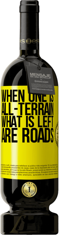 «When one is all-terrain, what is left are roads» Premium Edition MBS® Reserve