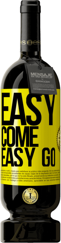 «Easy come, easy go» Edição Premium MBS® Reserva