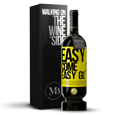 «Easy come, easy go» Edição Premium MBS® Reserva