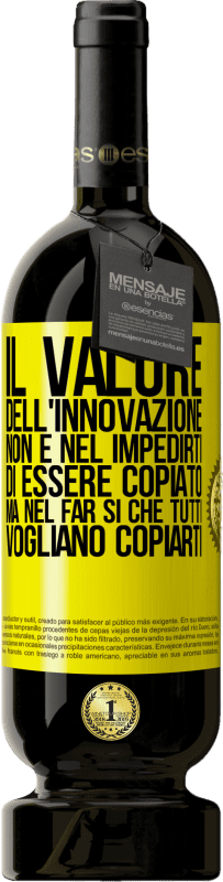 49,95 € Spedizione Gratuita | Vino rosso Edizione Premium MBS® Riserva Il valore dell'innovazione non è nel impedirti di essere copiato, ma nel far sì che tutti vogliano copiarti Etichetta Gialla. Etichetta personalizzabile Riserva 12 Mesi Raccogliere 2015 Tempranillo