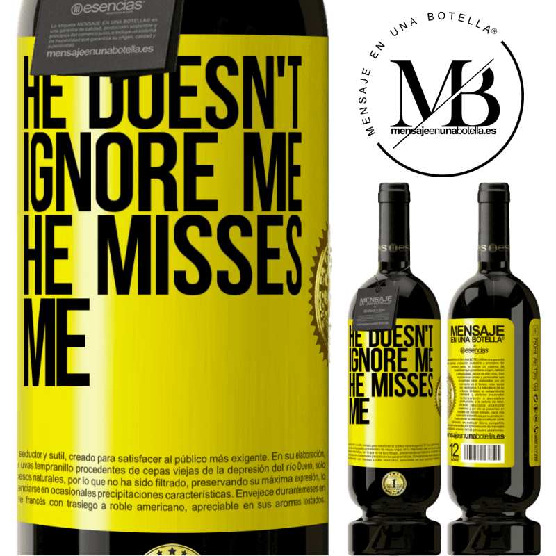 29,95 € Free Shipping | Red Wine Premium Edition MBS® Reserva He doesn't ignore me, he misses me Yellow Label. Customizable label Reserva 12 Months Harvest 2014 Tempranillo