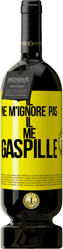 49,95 € | Vin rouge Édition Premium MBS® Réserve Il ne m'ignore pas il me gaspille Étiquette Jaune. Étiquette personnalisable Réserve 12 Mois Récolte 2016 Tempranillo