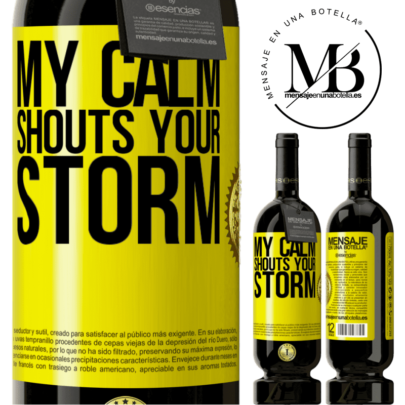 49,95 € Free Shipping | Red Wine Premium Edition MBS® Reserve My calm shouts your storm Yellow Label. Customizable label Reserve 12 Months Harvest 2014 Tempranillo