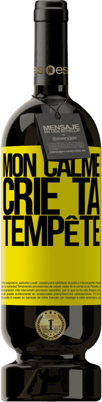 49,95 € Envoi gratuit | Vin rouge Édition Premium MBS® Réserve Mon calme crie ta tempête Étiquette Jaune. Étiquette personnalisable Réserve 12 Mois Récolte 2013 Tempranillo