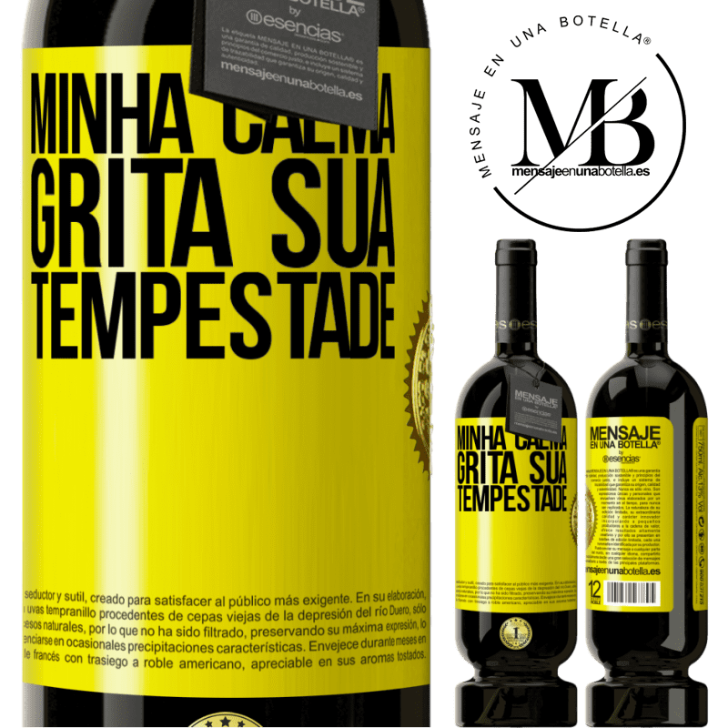 49,95 € Envio grátis | Vinho tinto Edição Premium MBS® Reserva Minha calma grita sua tempestade Etiqueta Amarela. Etiqueta personalizável Reserva 12 Meses Colheita 2016 Tempranillo