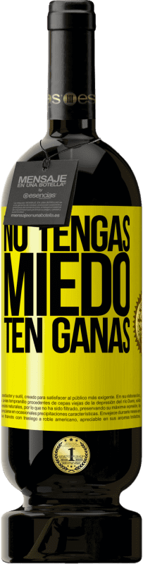 49,95 € | Vino Tinto Edición Premium MBS® Reserva No tengas miedo. Ten ganas Etiqueta Amarilla. Etiqueta personalizable Reserva 12 Meses Cosecha 2016 Tempranillo