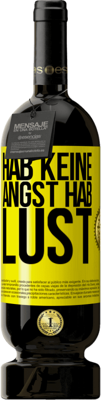 49,95 € | Rotwein Premium Ausgabe MBS® Reserve Hab keine Angst. Hab Lust Gelbes Etikett. Anpassbares Etikett Reserve 12 Monate Ernte 2016 Tempranillo