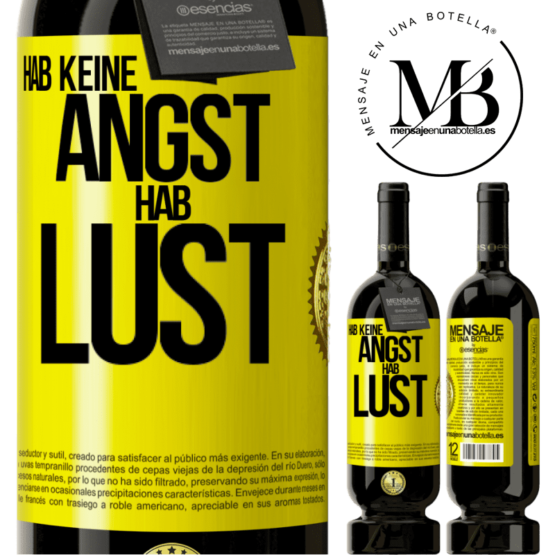 49,95 € Kostenloser Versand | Rotwein Premium Ausgabe MBS® Reserve Hab keine Angst. Hab Lust Gelbes Etikett. Anpassbares Etikett Reserve 12 Monate Ernte 2015 Tempranillo