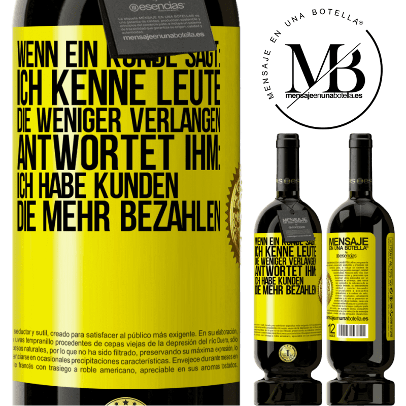 49,95 € Kostenloser Versand | Rotwein Premium Ausgabe MBS® Reserve Wenn ein Kunde sagt: Ich kenne Leute, die weniger verlangen, antwortet ihm: Ich habe Kunden, die mehr bezahlen Gelbes Etikett. Anpassbares Etikett Reserve 12 Monate Ernte 2016 Tempranillo