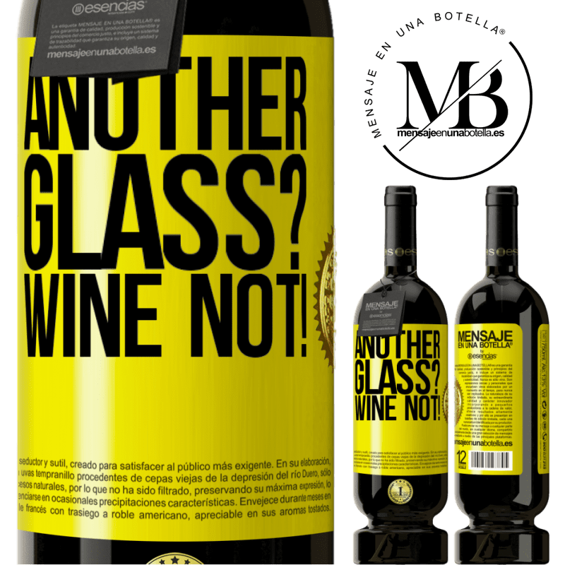39,95 € Envío gratis | Vino Tinto Edición Premium MBS® Reserva Another glass? Wine not! Etiqueta Amarilla. Etiqueta personalizable Reserva 12 Meses Cosecha 2015 Tempranillo