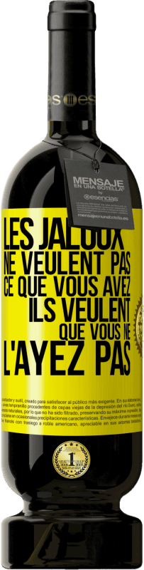 49,95 € | Vin rouge Édition Premium MBS® Réserve Les jaloux ne veulent pas ce que vous avez. Ils veulent que vous ne l'ayez pas Étiquette Jaune. Étiquette personnalisable Réserve 12 Mois Récolte 2015 Tempranillo