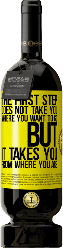 49,95 € | Red Wine Premium Edition MBS® Reserve The first step does not take you where you want to go, but it takes you from where you are Yellow Label. Customizable label Reserve 12 Months Harvest 2016 Tempranillo