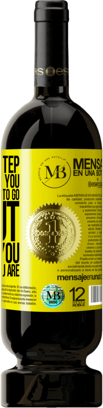 39,95 € | Red Wine Premium Edition MBS® Reserva The first step does not take you where you want to go, but it takes you from where you are Yellow Label. Customizable label Reserva 12 Months Harvest 2015 Tempranillo