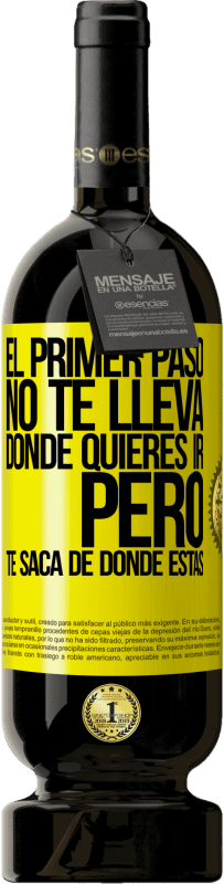 49,95 € | Vino Tinto Edición Premium MBS® Reserva El primer paso no te lleva donde quieres ir, pero te saca de donde estás Etiqueta Amarilla. Etiqueta personalizable Reserva 12 Meses Cosecha 2016 Tempranillo