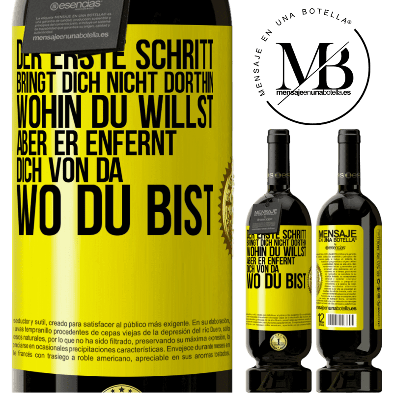 49,95 € Kostenloser Versand | Rotwein Premium Ausgabe MBS® Reserve Der erste Schritt bringt dich nicht dorthin, wohin du willst, aber er enfernt dich von da, wo du bist Gelbes Etikett. Anpassbares Etikett Reserve 12 Monate Ernte 2016 Tempranillo