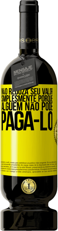 Envio grátis | Vinho tinto Edição Premium MBS® Reserva Não reduza seu valor simplesmente porque alguém não pode pagá-lo Etiqueta Amarela. Etiqueta personalizável Reserva 12 Meses Colheita 2016 Tempranillo