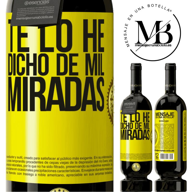 49,95 € Envío gratis | Vino Tinto Edición Premium MBS® Reserva Te lo he dicho de mil miradas Etiqueta Amarilla. Etiqueta personalizable Reserva 12 Meses Cosecha 2014 Tempranillo