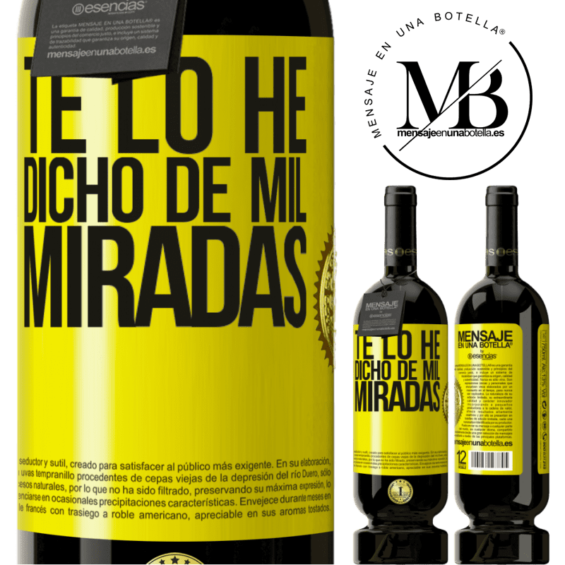 49,95 € Envío gratis | Vino Tinto Edición Premium MBS® Reserva Te lo he dicho de mil miradas Etiqueta Amarilla. Etiqueta personalizable Reserva 12 Meses Cosecha 2016 Tempranillo