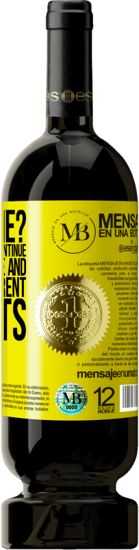 39,95 € | Red Wine Premium Edition MBS® Reserva crazy me? Crazy those who continue to do the same and expect different results Yellow Label. Customizable label Reserva 12 Months Harvest 2015 Tempranillo