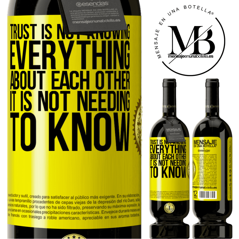 49,95 € Free Shipping | Red Wine Premium Edition MBS® Reserve Trust is not knowing everything about each other. It is not needing to know Yellow Label. Customizable label Reserve 12 Months Harvest 2014 Tempranillo