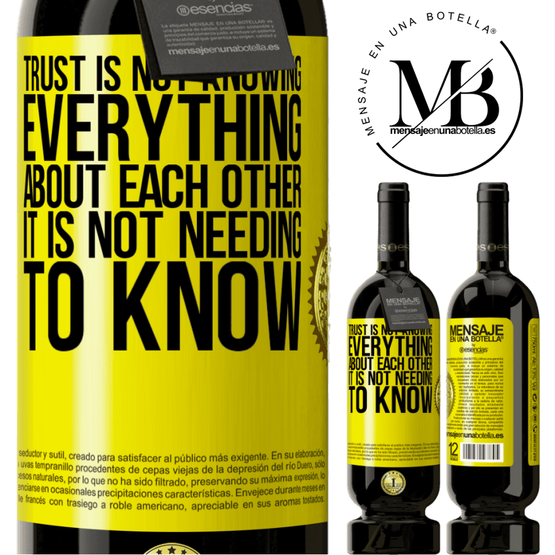 49,95 € Free Shipping | Red Wine Premium Edition MBS® Reserve Trust is not knowing everything about each other. It is not needing to know Yellow Label. Customizable label Reserve 12 Months Harvest 2016 Tempranillo