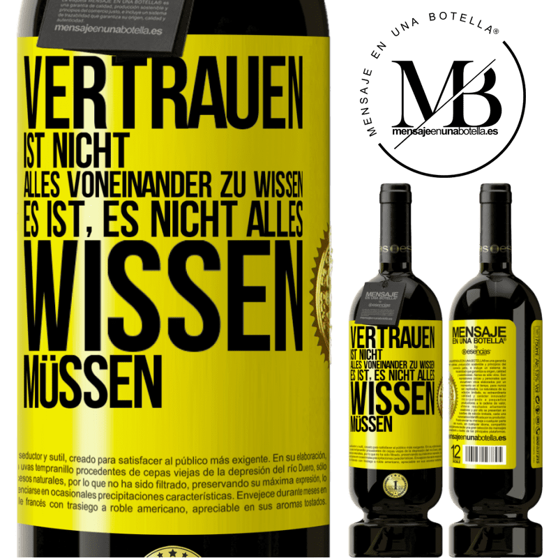49,95 € Kostenloser Versand | Rotwein Premium Ausgabe MBS® Reserve Vertrauen ist nicht, alles voneinander zu wissen. Es ist, es nicht alles wissen müssen Gelbes Etikett. Anpassbares Etikett Reserve 12 Monate Ernte 2016 Tempranillo
