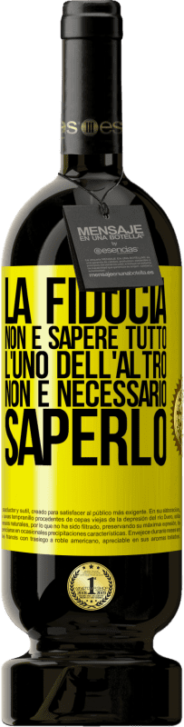 49,95 € Spedizione Gratuita | Vino rosso Edizione Premium MBS® Riserva La fiducia non è sapere tutto l'uno dell'altro. Non è necessario saperlo Etichetta Gialla. Etichetta personalizzabile Riserva 12 Mesi Raccogliere 2013 Tempranillo