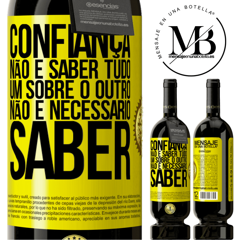 49,95 € Envio grátis | Vinho tinto Edição Premium MBS® Reserva Confiança não é saber tudo um sobre o outro. Não é necessário saber Etiqueta Amarela. Etiqueta personalizável Reserva 12 Meses Colheita 2014 Tempranillo