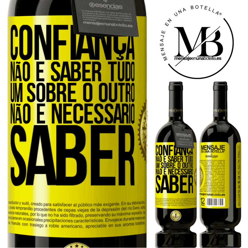 49,95 € Envio grátis | Vinho tinto Edição Premium MBS® Reserva Confiança não é saber tudo um sobre o outro. Não é necessário saber Etiqueta Amarela. Etiqueta personalizável Reserva 12 Meses Colheita 2016 Tempranillo
