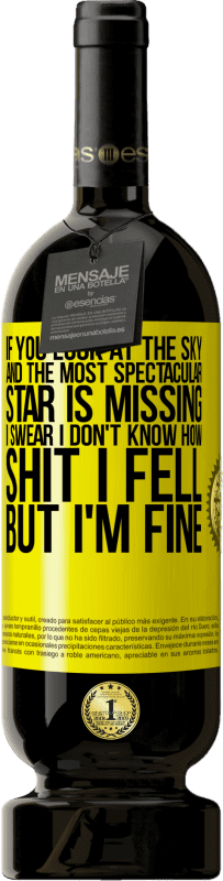 49,95 € | 红酒 高级版 MBS® 预订 如果您仰望天空,却看不见最壮观的星星,我发誓我不知道自己跌倒了多少,但我很好 黄色标签. 可自定义的标签 预订 12 个月 收成 2016 Tempranillo