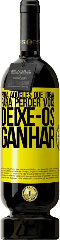 49,95 € | Vinho tinto Edição Premium MBS® Reserva Para aqueles que jogam para perder você, deixe-os ganhar Etiqueta Amarela. Etiqueta personalizável Reserva 12 Meses Colheita 2016 Tempranillo