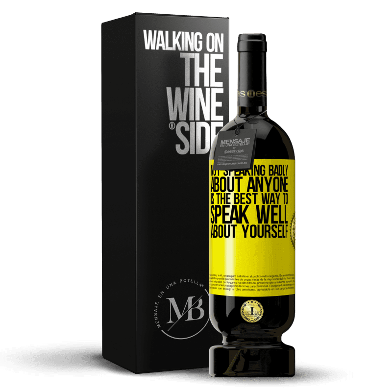 29,95 € Free Shipping | Red Wine Premium Edition MBS® Reserva Not speaking badly about anyone is the best way to speak well about yourself Yellow Label. Customizable label Reserva 12 Months Harvest 2014 Tempranillo