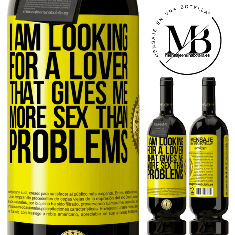 49,95 € Free Shipping | Red Wine Premium Edition MBS® Reserve I am looking for a lover that gives me more sex than problems Yellow Label. Customizable label Reserve 12 Months Harvest 2014 Tempranillo