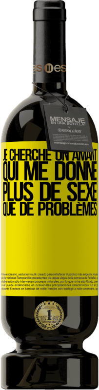 49,95 € | Vin rouge Édition Premium MBS® Réserve Je cherche un amant qui me donne plus de sexe que de problèmes Étiquette Jaune. Étiquette personnalisable Réserve 12 Mois Récolte 2016 Tempranillo