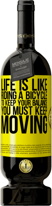 «Life is like riding a bicycle. To keep your balance you must keep moving» Premium Edition MBS® Reserve